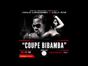 Awilo Longomba - Coupe Bibamba (Remix) ft. Lola Rae